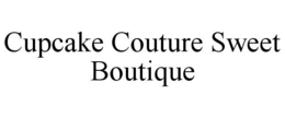 CUPCAKE COUTURE SWEET BOUTIQUE trademark