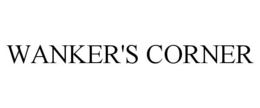 WANKER'S CORNER trademark