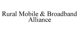 RURAL MOBILE & BROADBAND ALLIANCE trademark