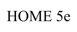 HOME 5E trademark
