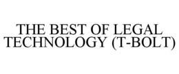 THE BEST OF LEGAL TECHNOLOGY (T-BOLT) trademark