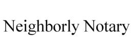NEIGHBORLY NOTARY trademark
