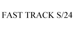 FAST TRACK S/24 trademark