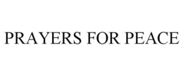 PRAYERS FOR PEACE trademark