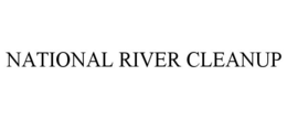 NATIONAL RIVER CLEANUP trademark