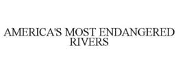 AMERICA'S MOST ENDANGERED RIVERS trademark