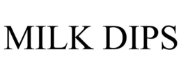 MILK DIPS trademark