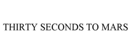 THIRTY SECONDS TO MARS trademark