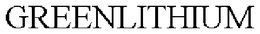 GREENLITHIUM trademark