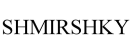 SHMIRSHKY trademark