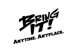 BRING IT! ANYTIME. ANYPLACE. trademark
