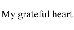 MY GRATEFUL HEART trademark