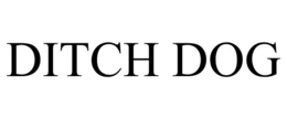 DITCH DOG trademark