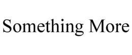 SOMETHING MORE trademark