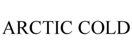 ARCTIC COLD trademark