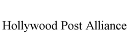 HOLLYWOOD POST ALLIANCE trademark