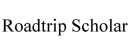 ROADTRIP SCHOLAR trademark