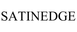 SATINEDGE trademark
