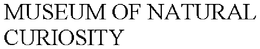 MUSEUM OF NATURAL CURIOSITY trademark