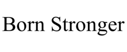 BORN STRONGER trademark