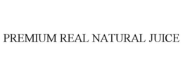 PREMIUM REAL NATURAL JUICE trademark
