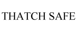 THATCH SAFE trademark
