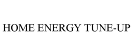 HOME ENERGY TUNE-UP trademark