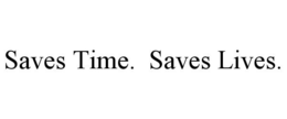 SAVES TIME. SAVES LIVES. trademark