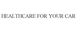 HEALTHCARE FOR YOUR CAR trademark