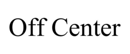 OFF CENTER trademark