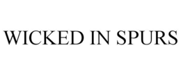 WICKED IN SPURS trademark