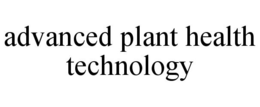 ADVANCED PLANT HEALTH TECHNOLOGY trademark