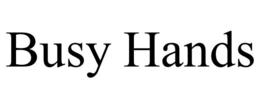 BUSY HANDS trademark
