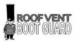 ROOF VENT BOOT GUARD trademark