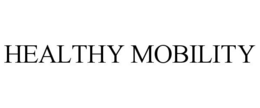 HEALTHY MOBILITY trademark