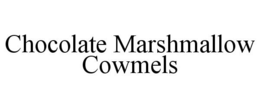 CHOCOLATE MARSHMALLOW COWMELS trademark