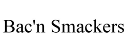 BAC'N SMACKERS trademark