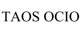 TAOS OCIO trademark