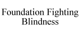 FOUNDATION FIGHTING BLINDNESS trademark