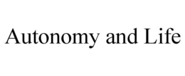 AUTONOMY AND LIFE trademark
