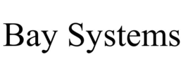 BAY SYSTEMS trademark