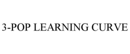 3-POP LEARNING CURVE trademark