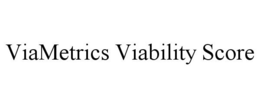 VIAMETRICS VIABILITY SCORE trademark