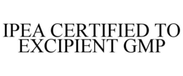 IPEA CERTIFIED TO EXCIPIENT GMP trademark