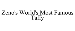 ZENO'S WORLD'S MOST FAMOUS TAFFY trademark