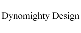 DYNOMIGHTY DESIGN trademark