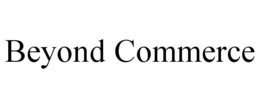 BEYOND COMMERCE trademark