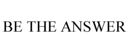 BE THE ANSWER trademark