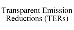 TRANSPARENT EMISSION REDUCTIONS (TERS) trademark