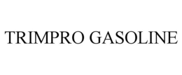 TRIMPRO GASOLINE trademark